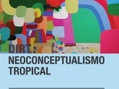 Exhibition: Dirty: neoconceptualismotropical, 2010