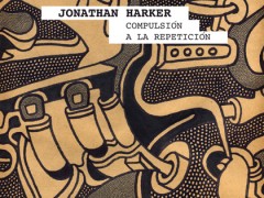 Exhibition: "Compulsión a la repetición" by  Jonathan Harker